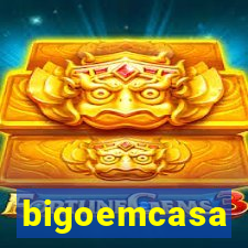 bigoemcasa