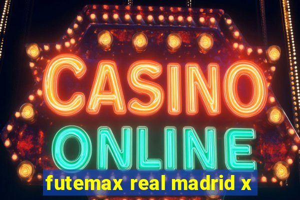 futemax real madrid x