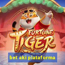 bet aki plataforma