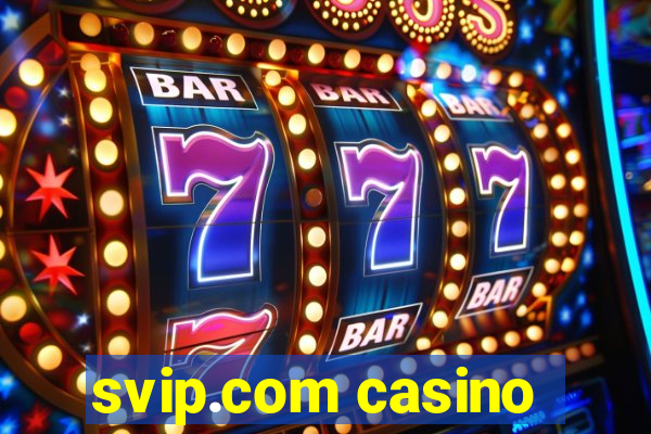 svip.com casino