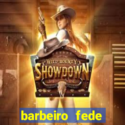 barbeiro fede quando morre