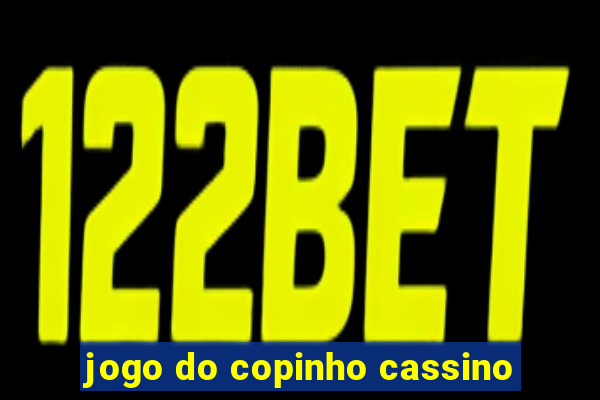 jogo do copinho cassino