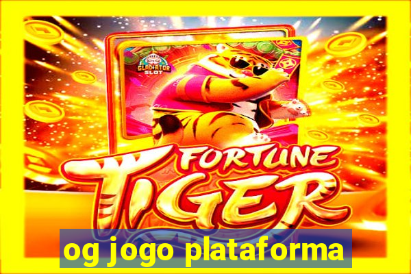 og jogo plataforma