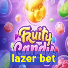 lazer bet