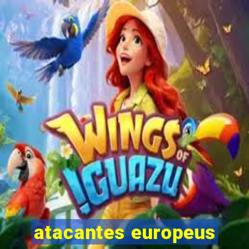 atacantes europeus