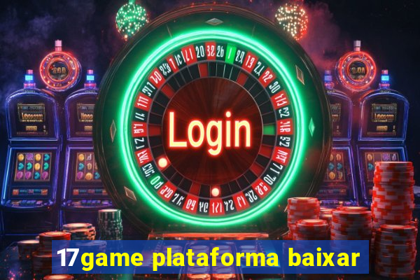 17game plataforma baixar