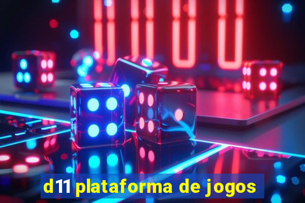 d11 plataforma de jogos