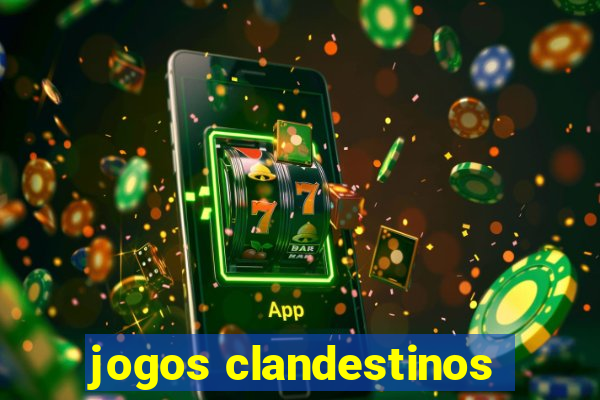 jogos clandestinos