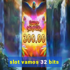 slot vamos 32 bits