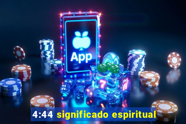 4:44 significado espiritual