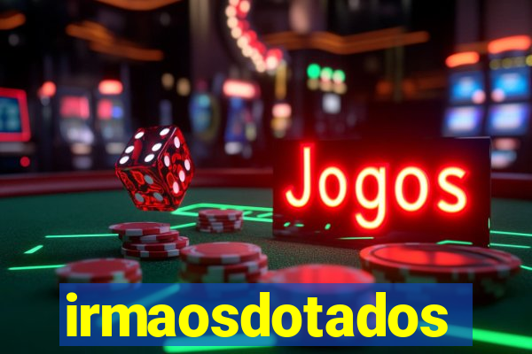 irmaosdotados