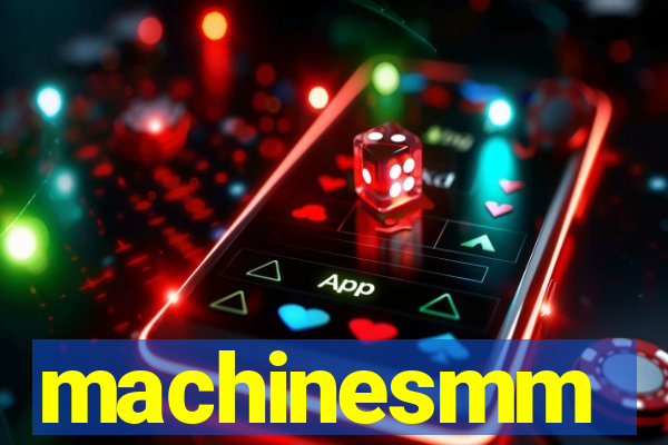 machinesmm