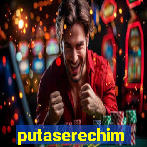 putaserechim