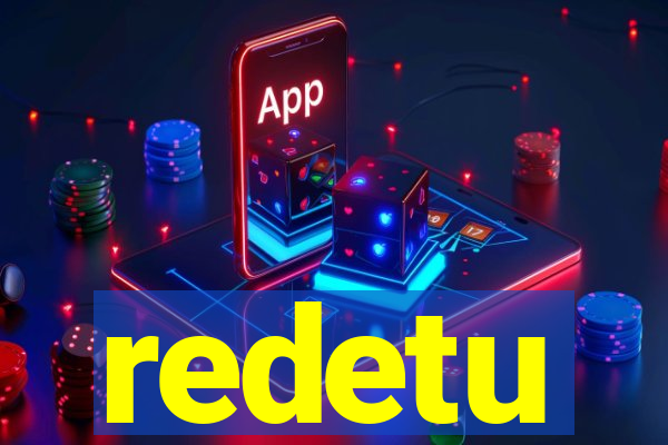 redetu